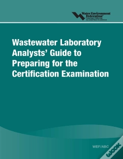 Capa do artigo Wef/Abc Wastewater Laboratory Analysts' Guide To Preparing For Certification Examination