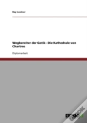 Wegbereiter Der Gotik - Die Kathedrale Von Chartres