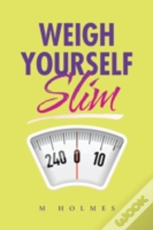 Weigh Yourself Slim