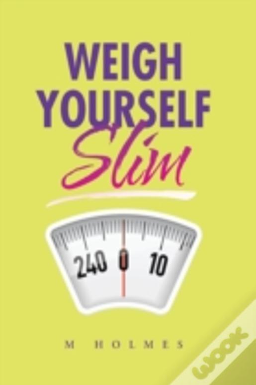 Weigh Yourself Slim