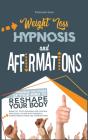 Weight Loss Hypnosis And Affirmations - Preview