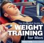 Weight Training For Men - Preview