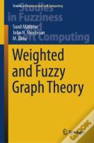 Weighted And Fuzzy Graph Theory