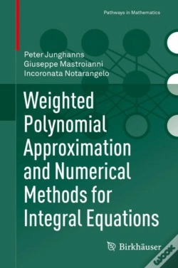 Capa do artigo Weighted Polynomial Approximation And Numerical Methods For Integral Equations
