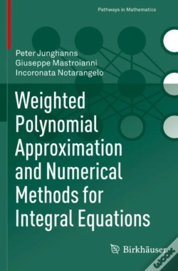 Capa do artigo Weighted Polynomial Approximation And Numerical Methods For Integral Equations