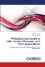 Weighted Sub-Additive Information Measures And Their Applications - Preview