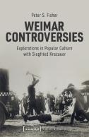 Weimar Controversies Â€“ Explorations In Popular Culture With Siegfried Kracauer