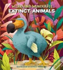 Weird And Wonderful Extinct Animals