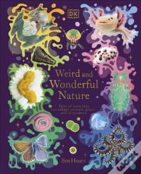 Weird And Wonderful Nature