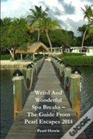 Weird And Wonderful Spa Breaks - The Guide From Pearl Escapes 2014
