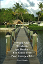Weird And Wonderful Spa Breaks - The Guide From Pearl Escapes 2014 - Preview