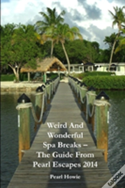 Capa do artigo Weird And Wonderful Spa Breaks - The Guide From Pearl Escapes 2014