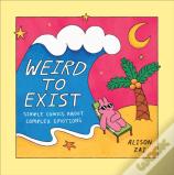 Weird To Exist