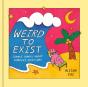Weird To Exist - Preview