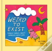 Weird To Exist