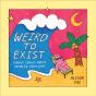 Weird To Exist - Preview