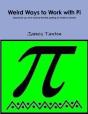 Weird Ways To Work With Pi - Preview