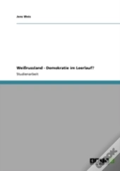 Weirussland - Demokratie Im Leerlauf?