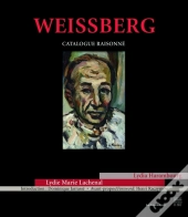 Weissberg ; Catalogue Raisonné