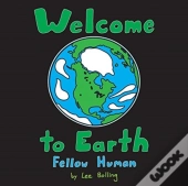 Welcome To Earth Fellow Human