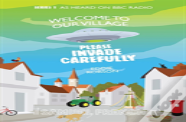 Welcome To Our Village, Please Invade Carefully