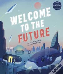 Welcome To The Future