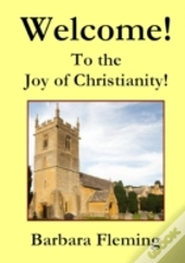 Welcome! To The Joy Of Christianity!