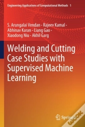 Welding And Cutting Case Studies With Supervised Machine Learning