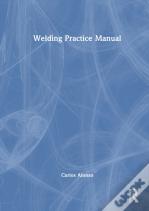Welding Practice Manual