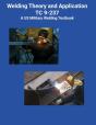Welding Theory And Application Tc 9-237 A Us Military Welding Textbook - Preview