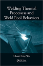 Welding Thermal Processes And Weld Pool Behaviors - Preview
