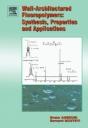Well Architectured Fluoropolymers Synthesis Properties And Applications - Preview
