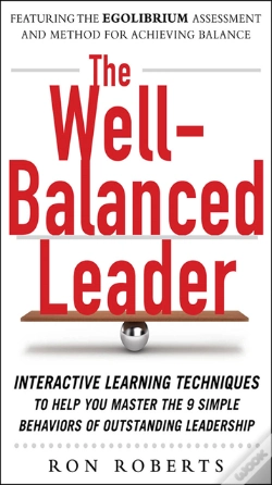Capa do artigo Well-Balanced Leader: Interactive Learning Techniques To Help You Master The 9 Simple Behaviors Of Outstanding Leadership
