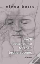 We'Ll Beachcomb For Their Broken Bones
