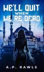 We'Ll Quit When We'Re Dead - Preview