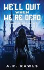 We'Ll Quit When We'Re Dead - Preview