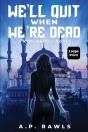 We'Ll Quit When We'Re Dead - Preview