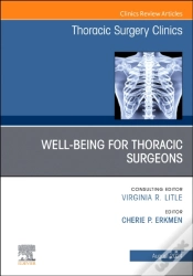 Capa do artigo Wellbeing For Thoracic Surgeons, An Issue Of Thoracic Surgery Clinics, E-Book