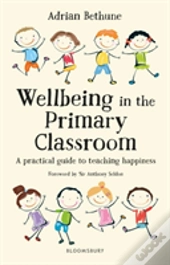 Wellbeing In The Primary Classroom