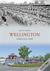 Wellington Through Time