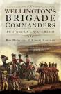 Wellington'S Brigade Commanders - Preview