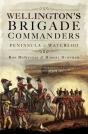 Wellington'S Brigade Commanders - Preview