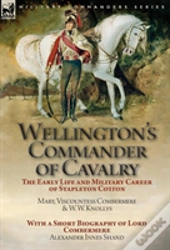 Wellington'S Commander Of Cavalry