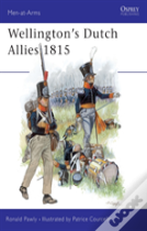 Wellington'S Dutch Allies 1815