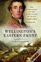 Wellington'S Eastern Front