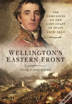 Capa do artigo Wellington'S Eastern Front: The Campaign On The East Coast Of Spain 1810-1814