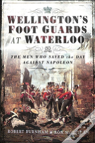 Wellington'S Foot Guards At Waterloo