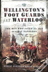 Wellington'S Foot Guards At Waterloo