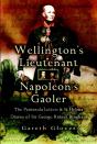 Wellington'S Lieutenant Napoleon'S Gaoler - Preview
