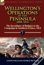 Wellington'S Operations In The Peninsula 1808-1814